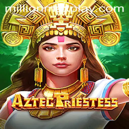 AztecPriestess: Unveiling the MILLIONMAX Adventure