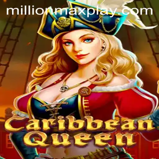 Exploring the Excitement of CaribbeanQueen with MILLIONMAX