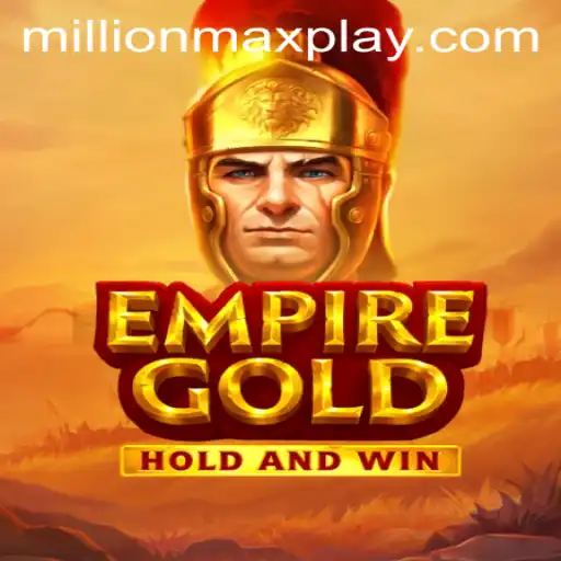 EmpireGold: Unveiling the MillionMax Adventure